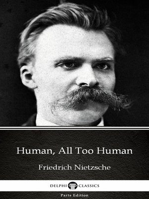 cover image of Human, All Too Human by Friedrich Nietzsche--Delphi Classics (Illustrated)